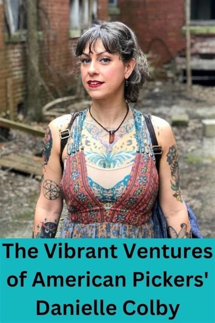 The Intriguing World Of Danielle Colby: American Pickers' Charismatic Collector