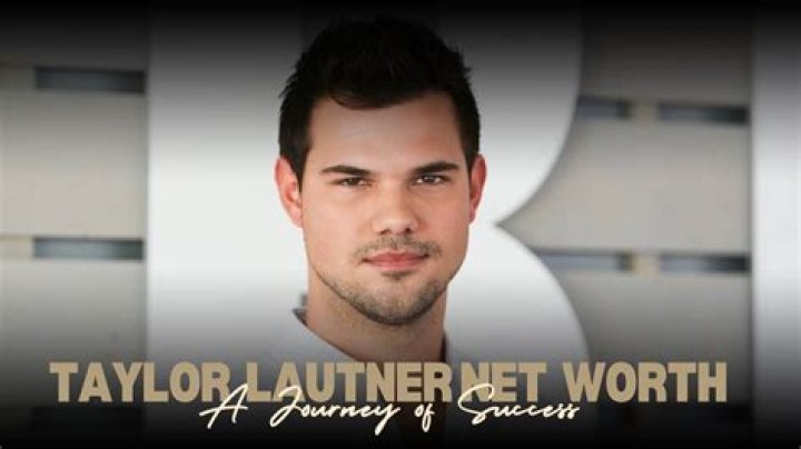 Uncover Taylor Lautner's Net Worth Enigma In 2024