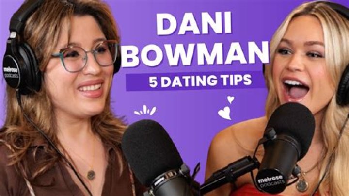 Who Dated Dani Bowman? Explore Her Romantic History